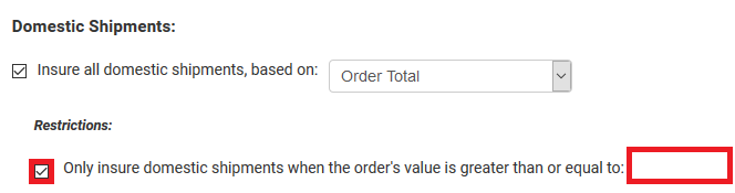 checkbox for Only insure domestic shipments when the orders value is greater than or equal to is marked