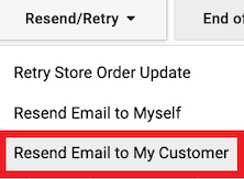 Resend/Retry button dropdown with resend email to my ­customer marked