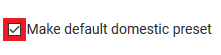 Make default domestic preset setting enabled