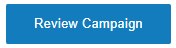 Marketing_EmailCampaigns_ReviewCampaignButton.png