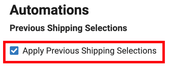 SET_SHP_AUTOMATIONS_ApplyPreviousShippingSelections_MRK.png