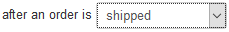 the option for 'after an order is shipped'