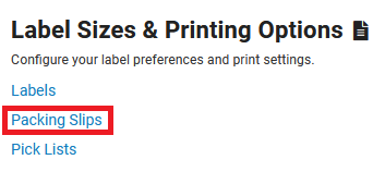 Click Packing Slips under Label Sizes and Printing Options