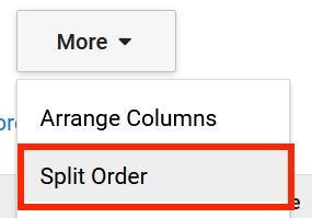 More button with dropdown appearing and split order highlighted