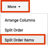 More button with dropdown appearing and split order items highlighted