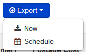 Click Export and select Now or Schedule.
